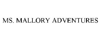MS. MALLORY ADVENTURES