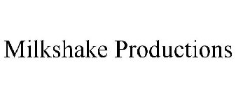 MILKSHAKE PRODUCTIONS