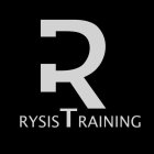 R RYSIS T RAINING