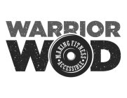 WARRIOR WOD MAKING FITNESS ACCESSIBLE