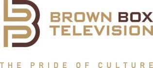 B BROWN BOX TELEVISION THE PRIDE OF CULTURE