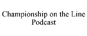 CHAMPIONSHIP ON THE LINE PODCAST