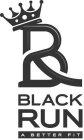 BLACK RUN - A BETTER FIT