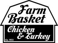 FARM BASKET CHICKEN & TURKEY EST. 1973