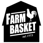 FARM BASKET EST. 1973