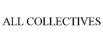 ALL COLLECTIVES