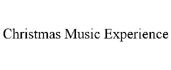 CHRISTMAS MUSIC EXPERIENCE