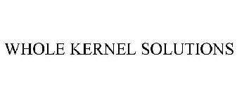 WHOLE KERNEL SOLUTIONS