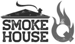 SMOKE HOUSE Q