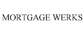 MORTGAGE WERKS