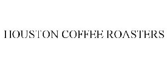 HOUSTON COFFEE ROASTERS