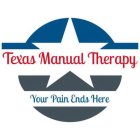 TEXAS MANUAL THERAPY YOUR PAIN ENDS HERE