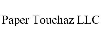 PAPER TOUCHAZ LLC
