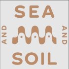 SEA AND SOIL AND