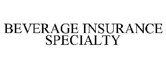 BEVERAGE INSURANCE SPECIALTY