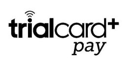 TRIALCARD PAY