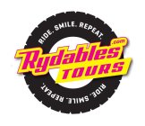 RIDE. SMILE. REPEAT. RYDABLES .COM TOURS RIDE. SMILE. REPEAT.