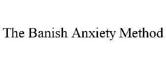 THE BANISH ANXIETY METHOD