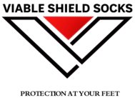 VIABLE SHIELD SOCKS PROTECTION AT YOUR FEET