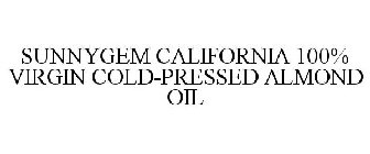 SUNNYGEM CALIFORNIA 100% VIRGIN COLD-PRESSED ALMOND OIL