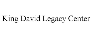 KING DAVID LEGACY CENTER