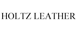 HOLTZ LEATHER