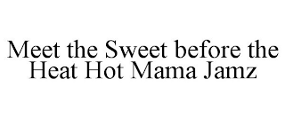 MEET THE SWEET BEFORE THE HEAT HOT MAMA JAMZ