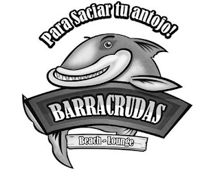 PARA SACIAR TU ANTOJO! BARRACRUDAS BEACH LOUNGE