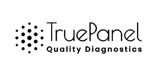 TRUEPANEL QUALITY DIAGNOSTICS