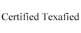 CERTIFIED TEXAFIED