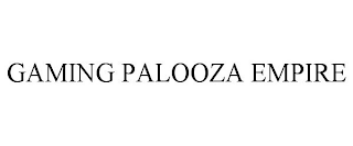 GAMING PALOOZA EMPIRE