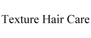 TEXTURE HAIR CARE
