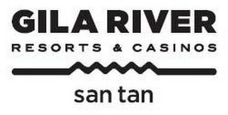 GILA RIVER RESORTS & CASINOS SAN TAN