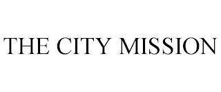THE CITY MISSION