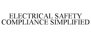 ELECTRICAL SAFETY COMPLIANCE SIMPLIFIED