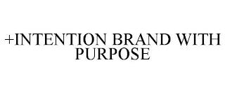 +INTENTION BRAND WITH PURPOSE