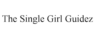 THE SINGLE GIRL GUIDEZ