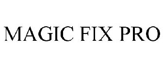 MAGIC FIX PRO