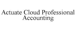 ACTUATE CLOUD PROFESSIONAL ACCOUNTING