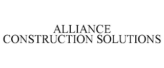 ALLIANCE CONSTRUCTION SOLUTIONS