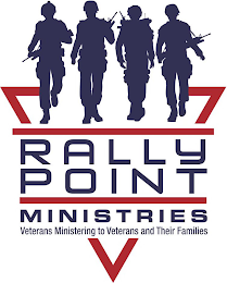 RALLY POINT MINISTRIES VETERANS MINISTERING TO VETERANS AND THEIR FAMILIES
