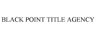 BLACK POINT TITLE AGENCY