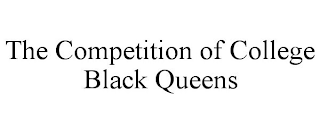 THE COMPETITION OF COLLEGE BLACK QUEENS