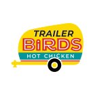 TRAILER BIRDS HOT CHICKEN