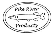 PIKE RIVER PRODUCTS