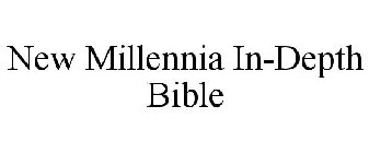 NEW MILLENNIA IN-DEPTH BIBLE