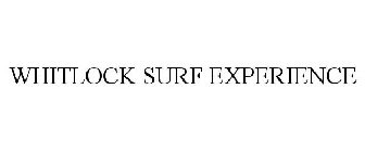 WHITLOCK SURF EXPERIENCE