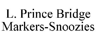 L. PRINCE BRIDGE MARKERS-SNOOZIES