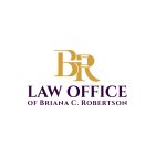 BR LAW OFFICE OF BRIANA C. ROBERTSON