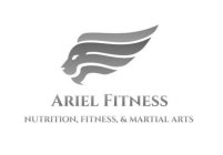 ARIEL FITNESS NUTRITION, FITNESS, & MARTIAL ARTS